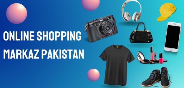 Online Shopping Markaz Pakistan